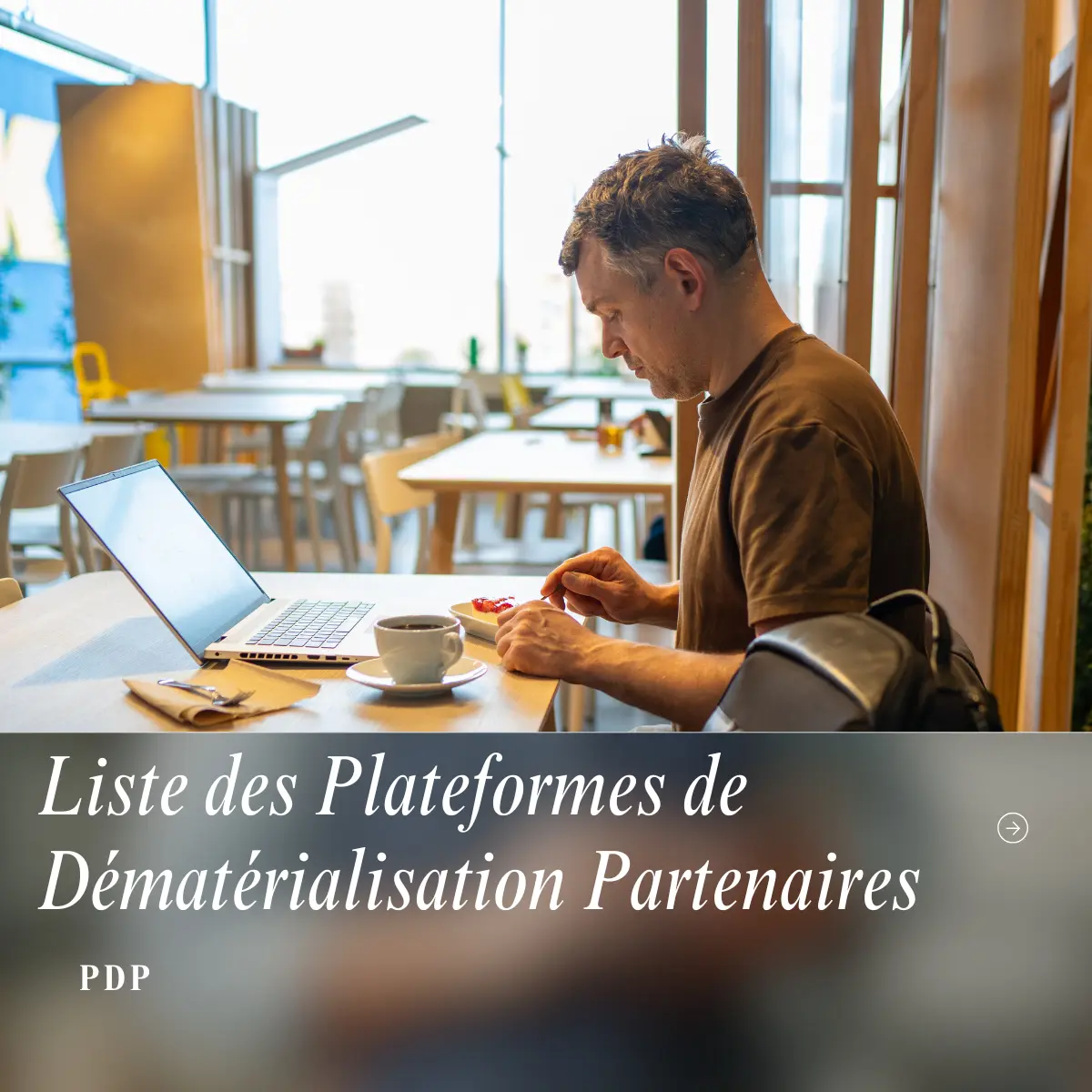 Liste des Plateformes de Dématérialisation Partenaires (PDP)