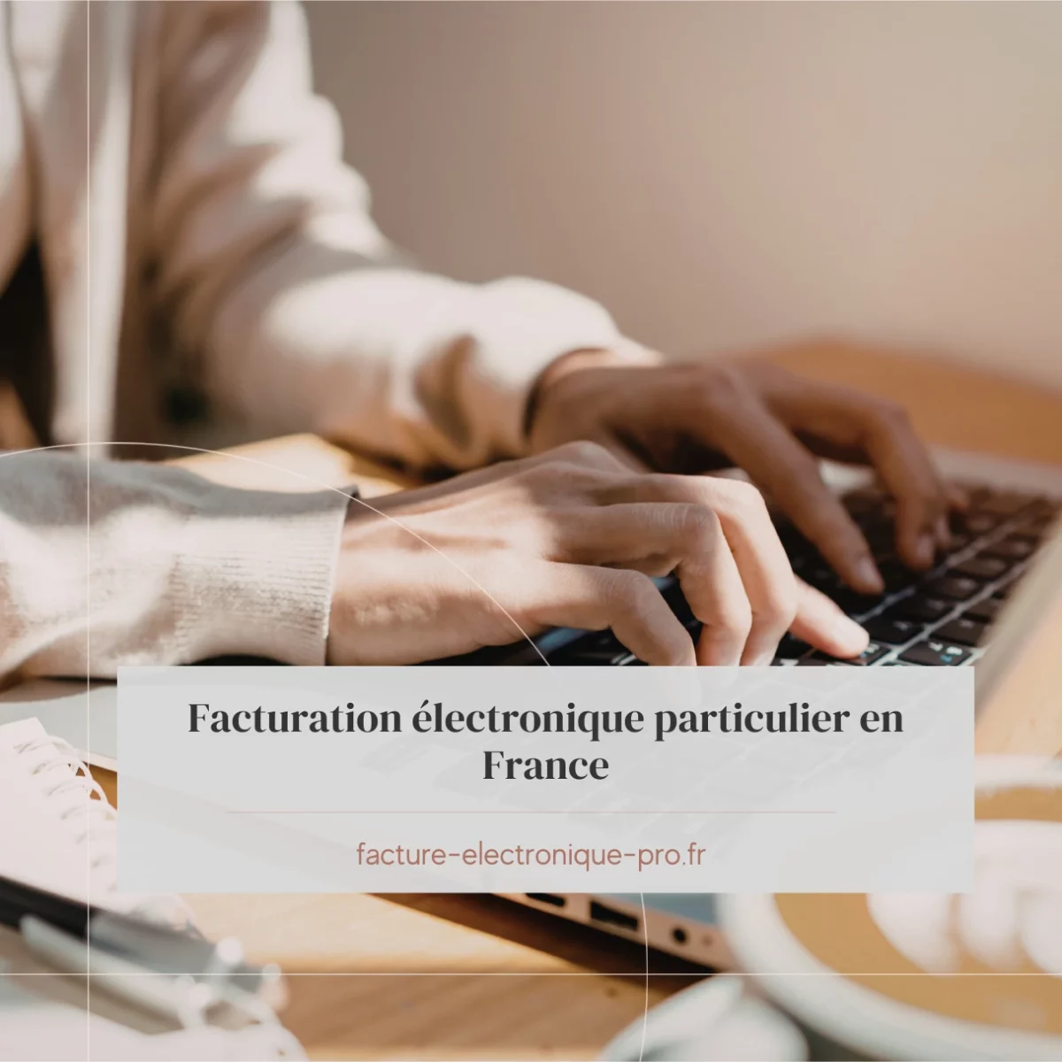 Facturation électronique particulier en France
